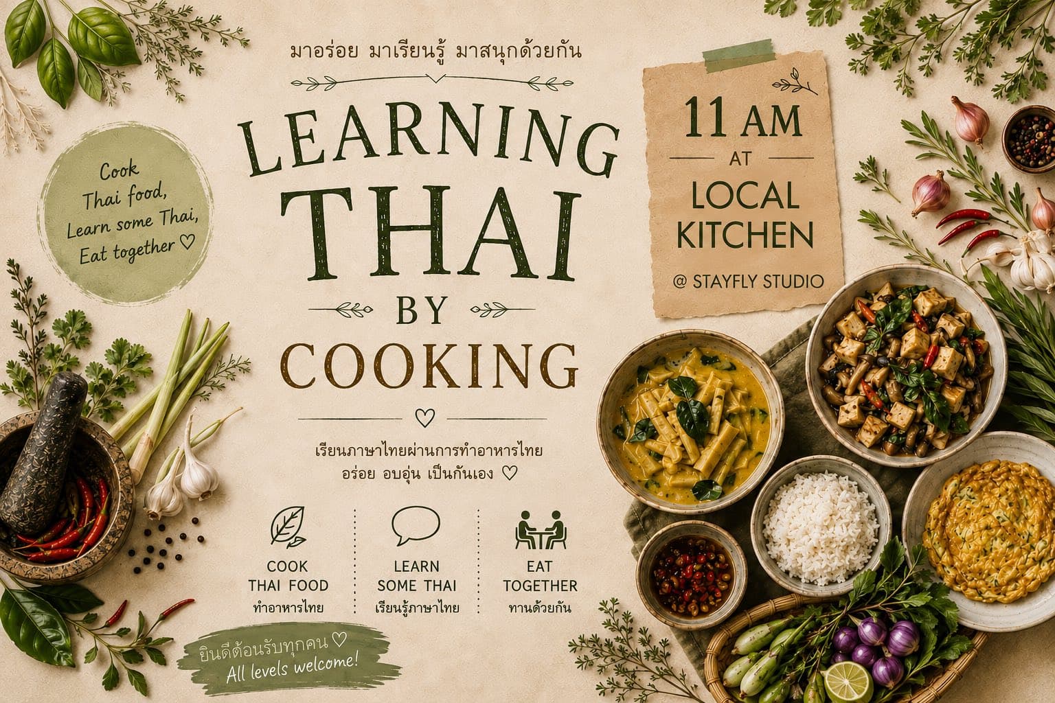 Learning Thai by Cooking: มาอร่อย มาเรียนรู้ มาสนุกด้วยกัน. Cook Thai food, learn some Thai, eat together (ทำอาหารไทย · เรียนรู้ภาษาไทย · ทานด้วยกัน). 11am at the Local Kitchen, Stayfly Studio. All levels welcome (ยินดีต้อนรับทุกคน). Bowls of curry, stir-fried basil, rice and omelette on a table edged with lemongrass, garlic, chillies and herbs.